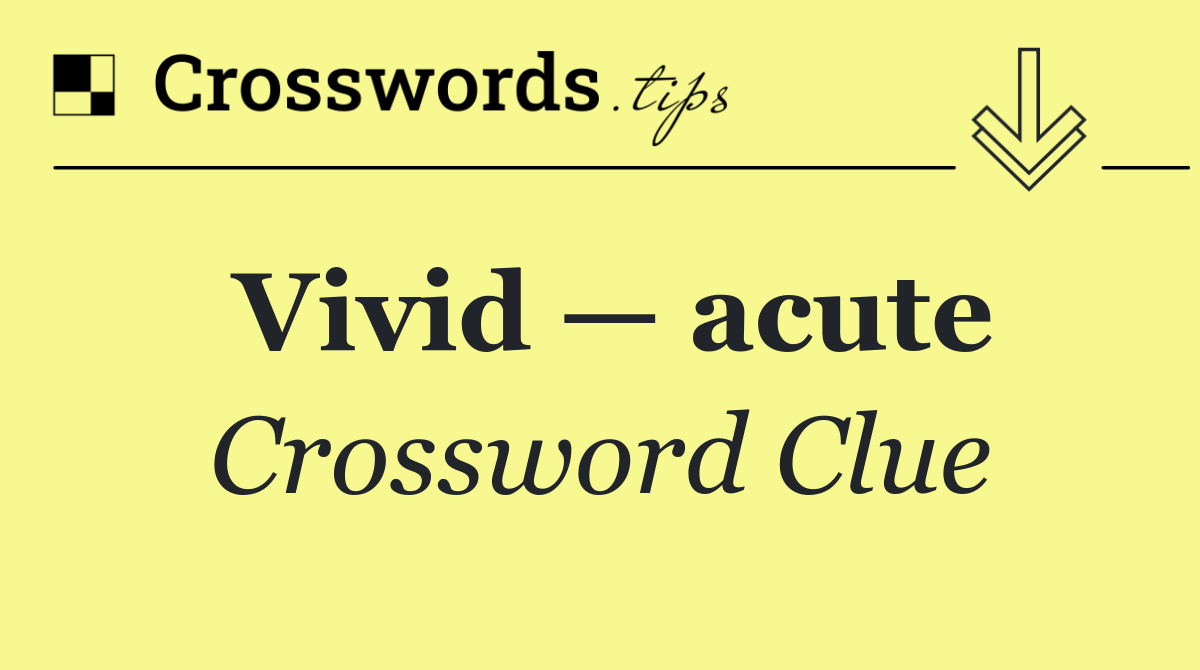 Vivid — acute