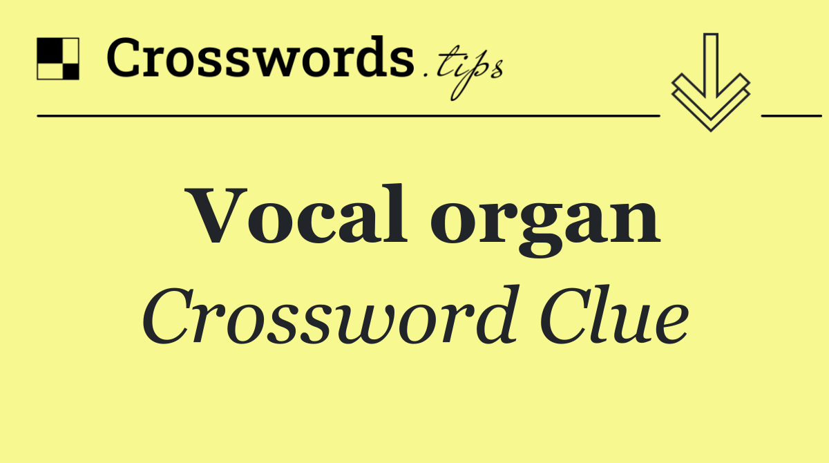 Vocal organ