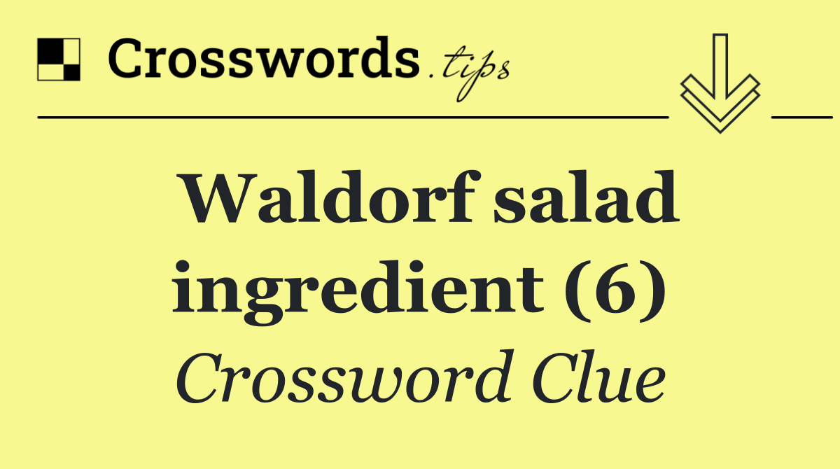 Waldorf salad ingredient (6)