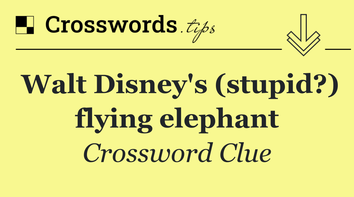 Walt Disney's (stupid?) flying elephant