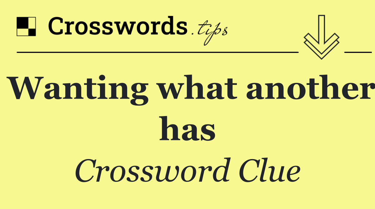Wanting what another has