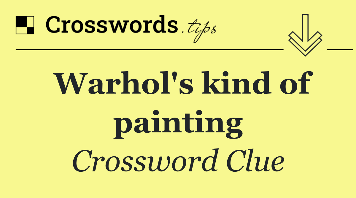 Warhol's kind of painting