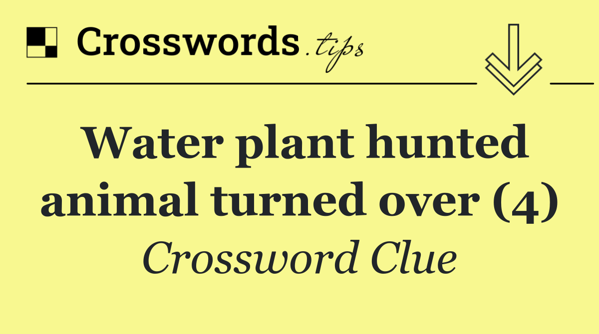 Water plant hunted animal turned over (4)