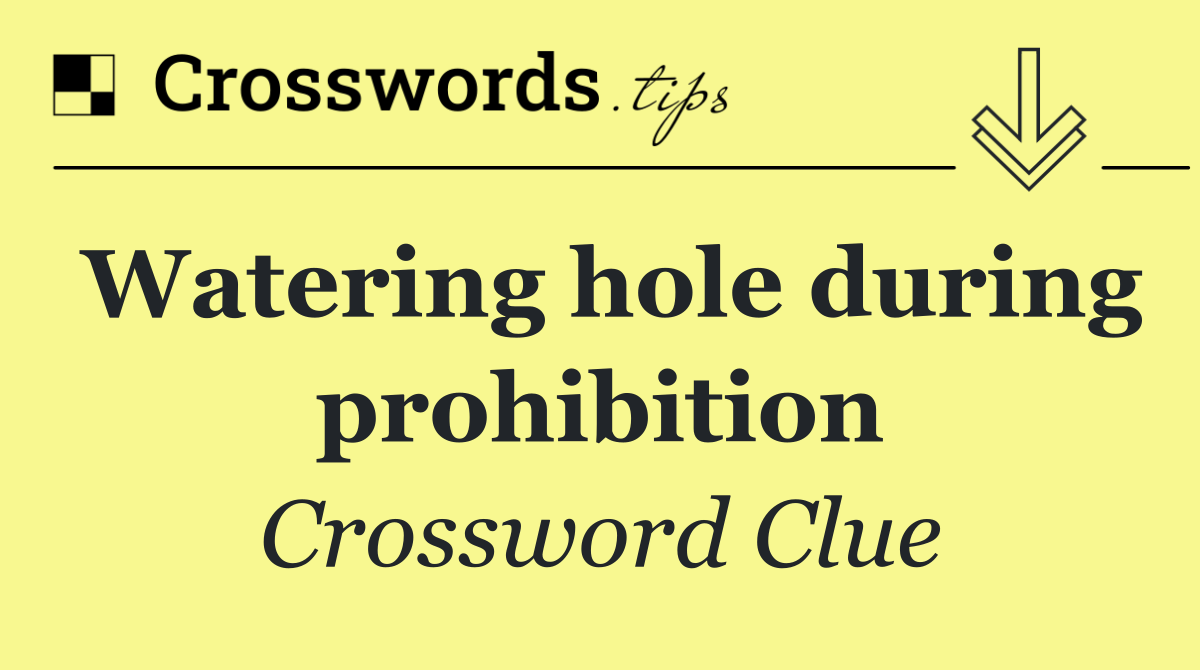 Watering hole during prohibition
