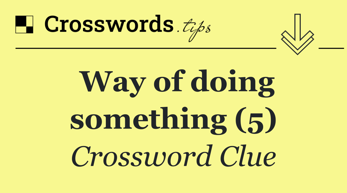 Way of doing something (5)