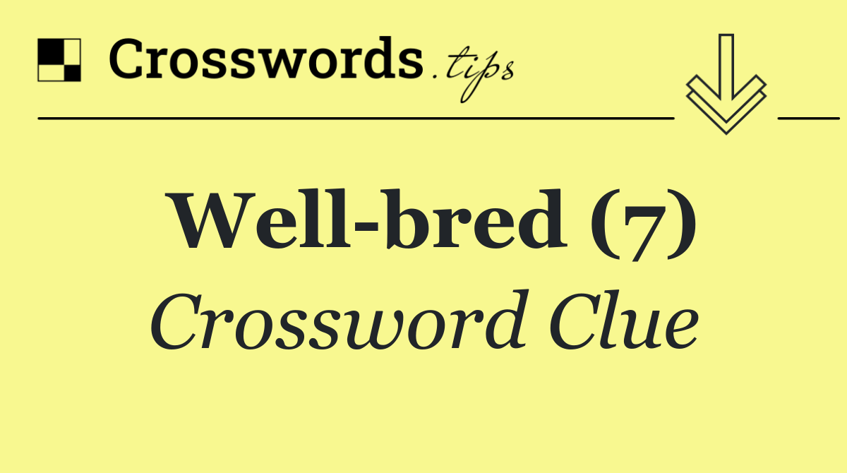 Well bred (7)