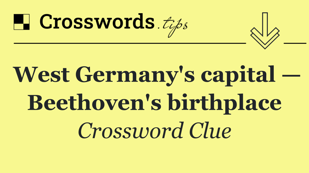 West Germany's capital — Beethoven's birthplace