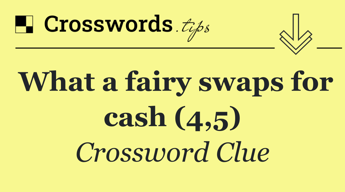 What a fairy swaps for cash (4,5)