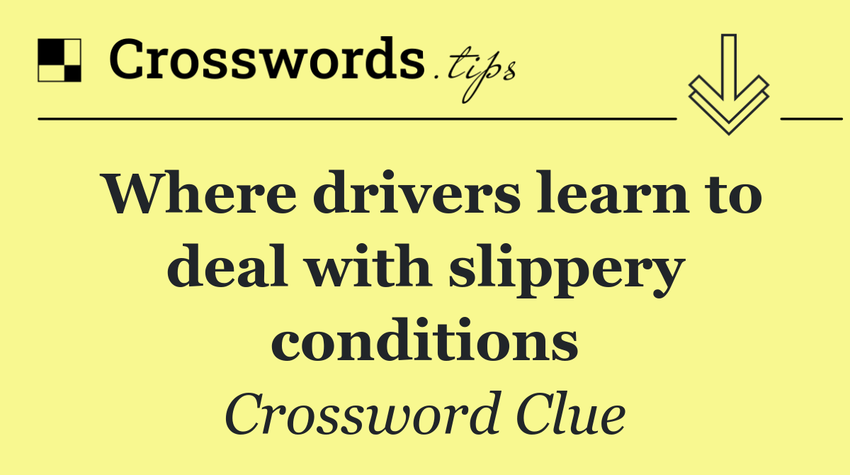 Where drivers learn to deal with slippery conditions