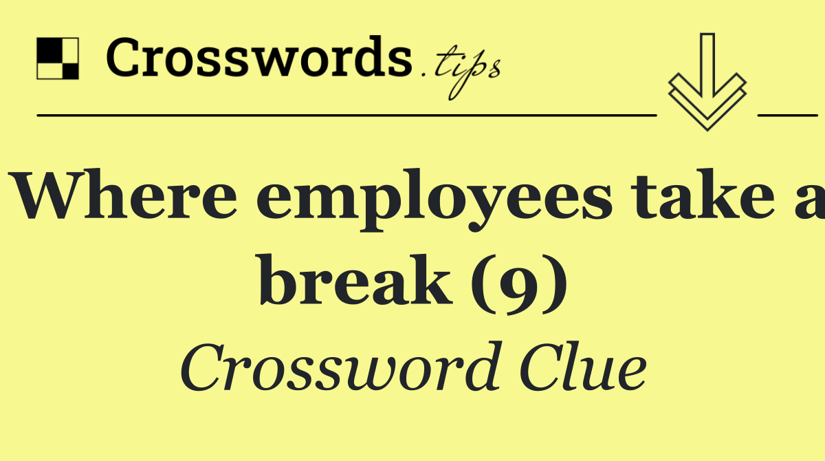Where employees take a break (9)