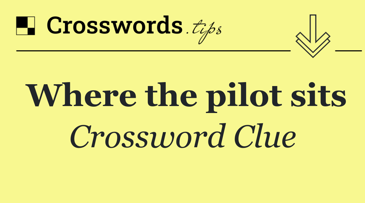 Where the pilot sits