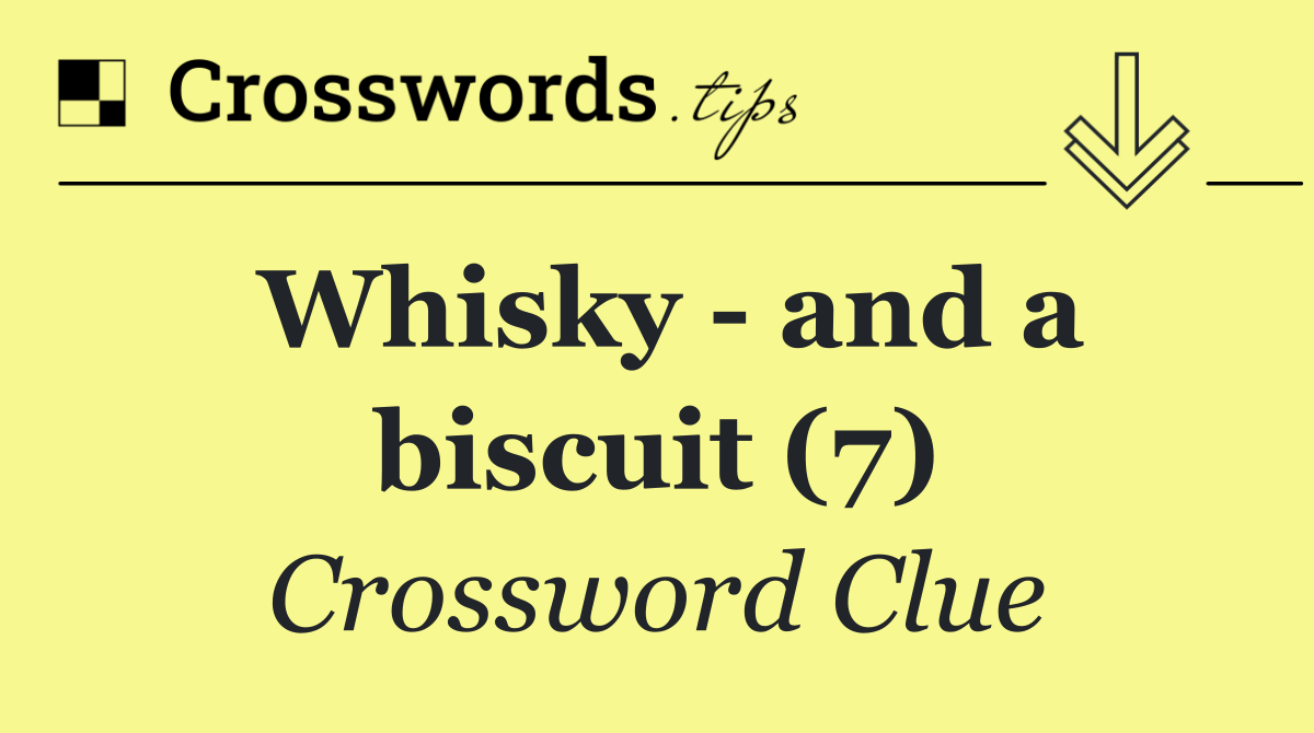 Whisky   and a biscuit (7)