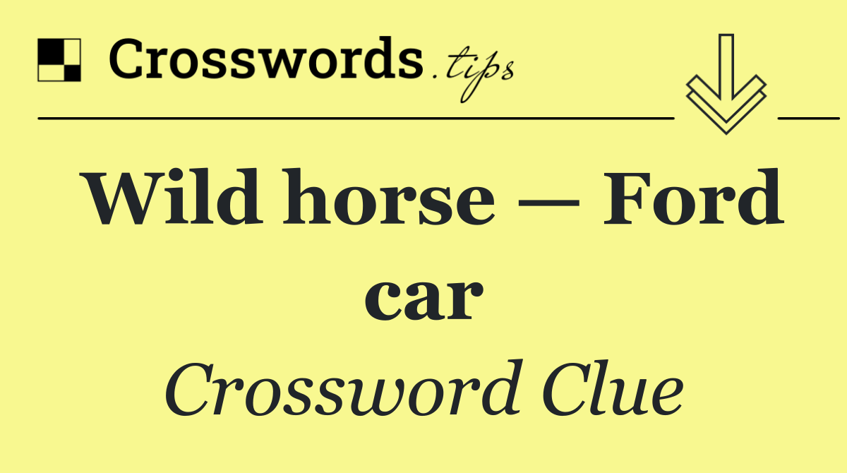Wild horse — Ford car
