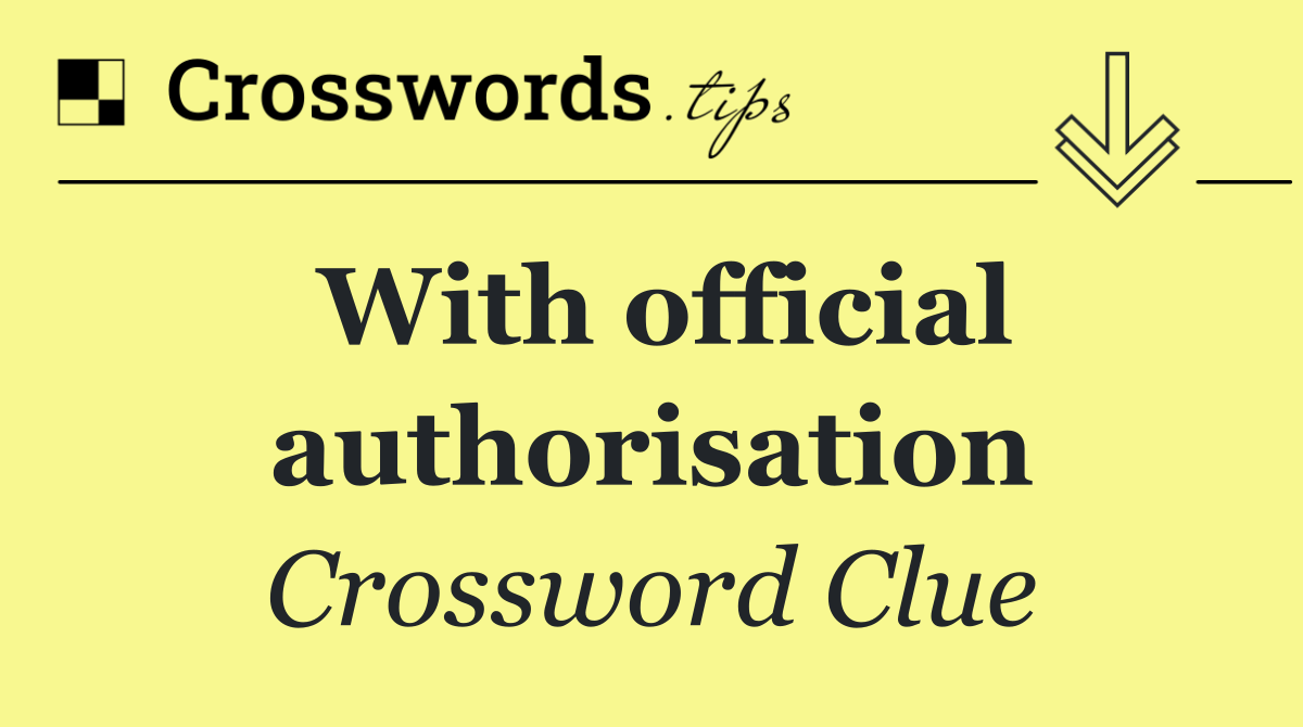 With official authorisation