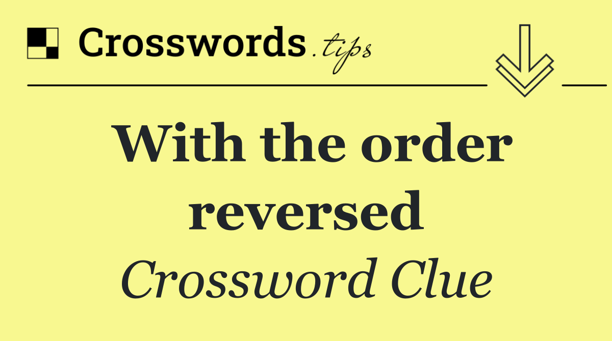 With the order reversed