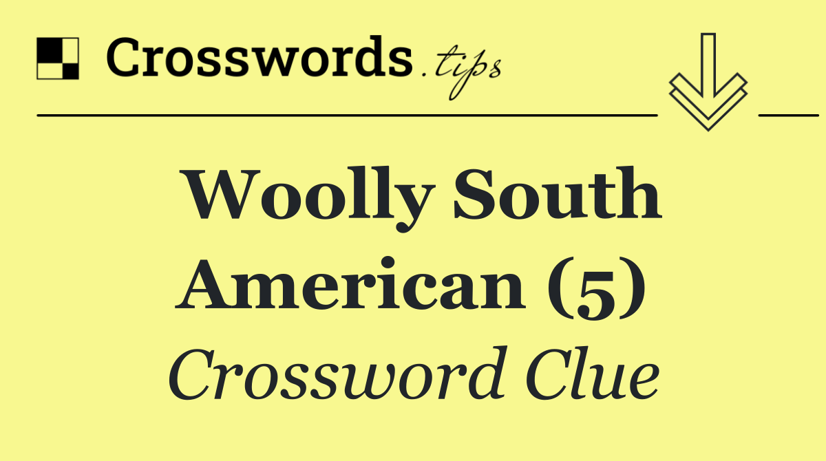 Woolly South American (5)