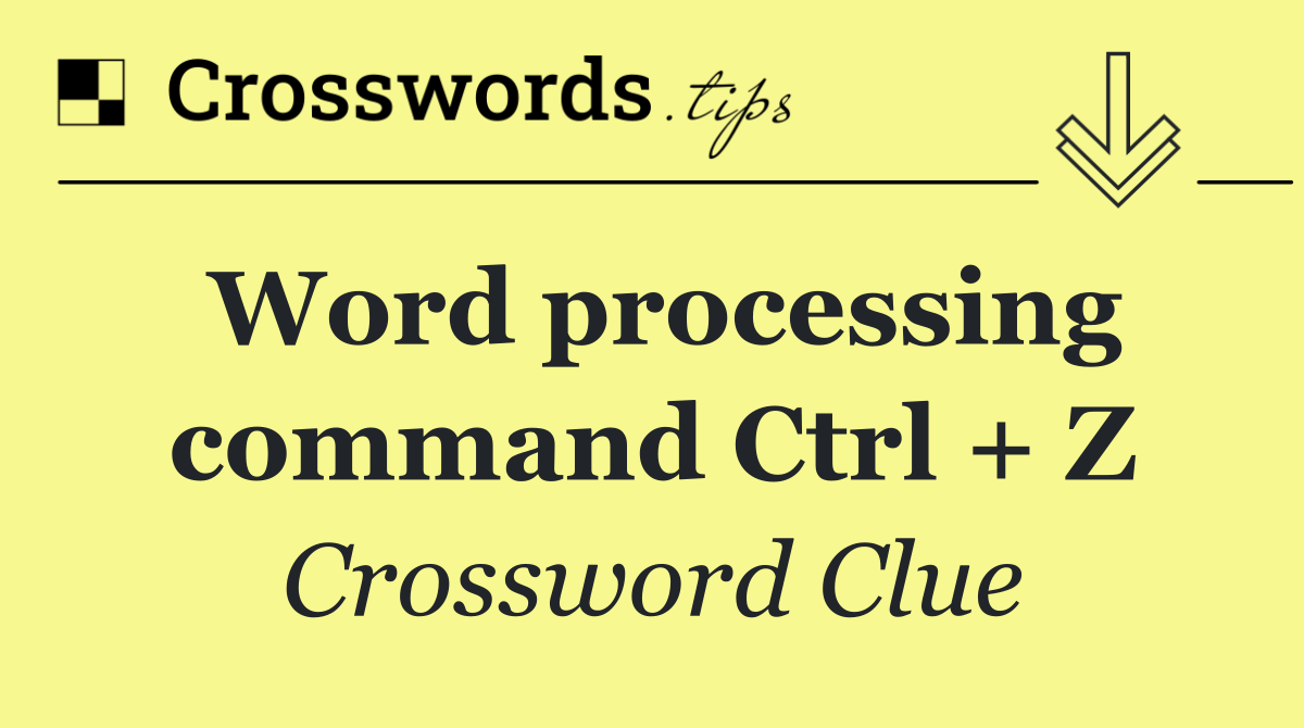 Word processing command Ctrl + Z