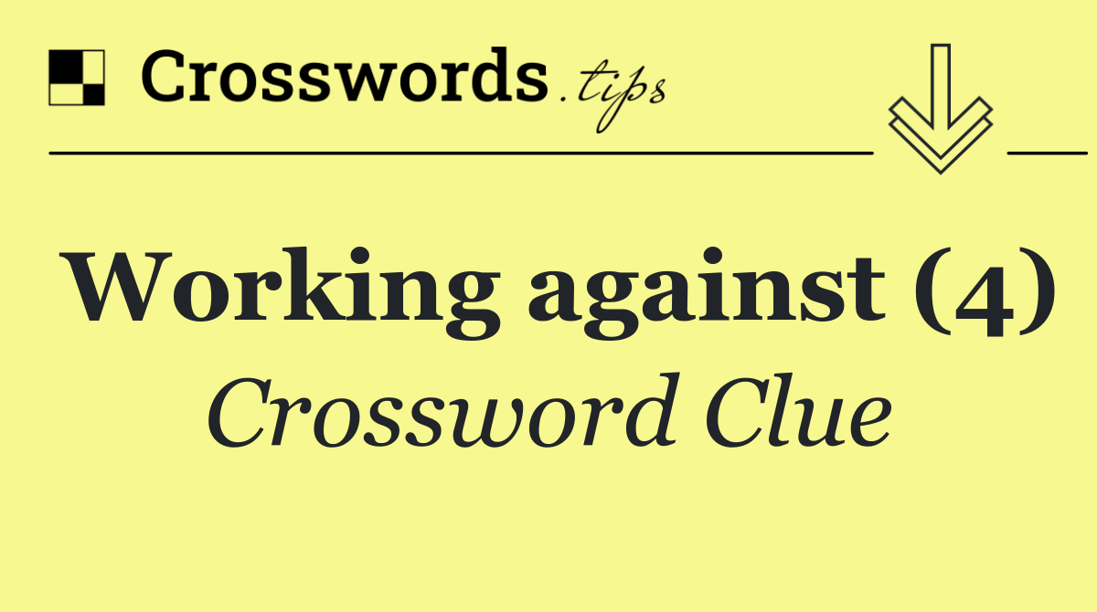 Working against (4)