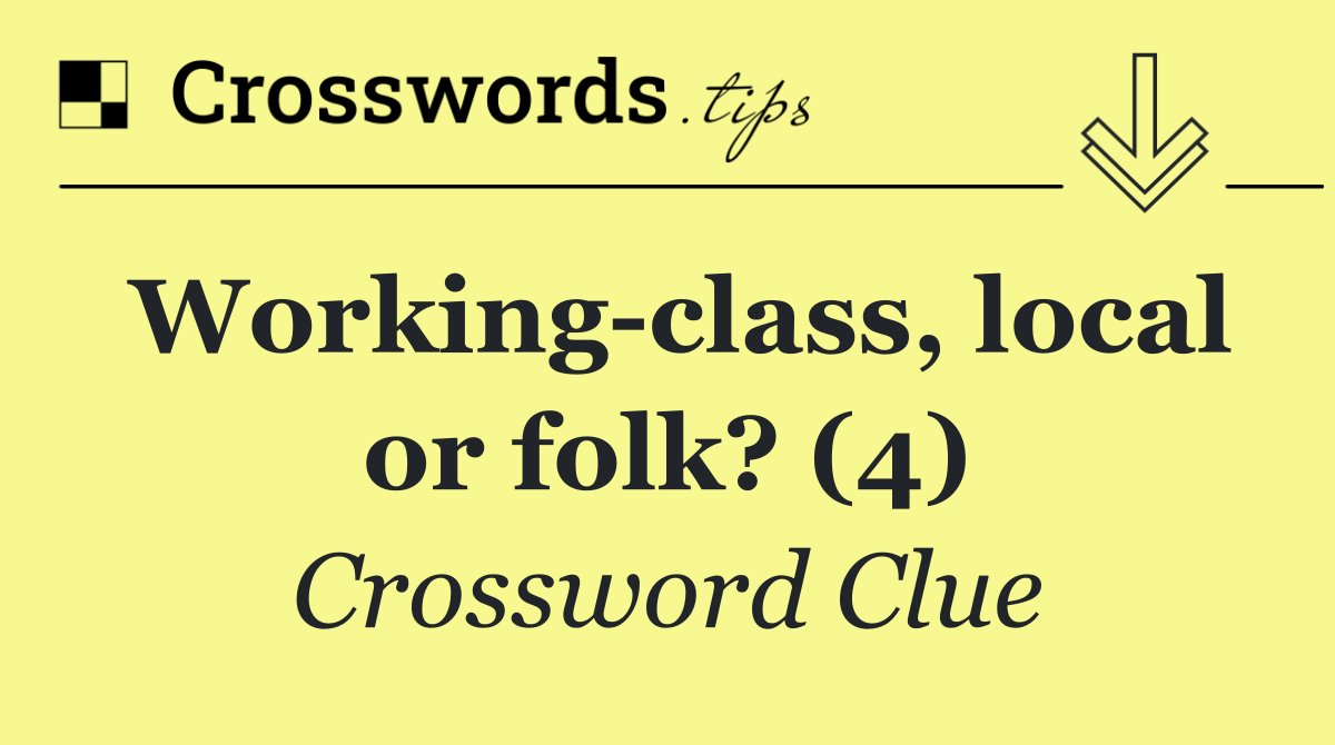 Working class, local or folk? (4)