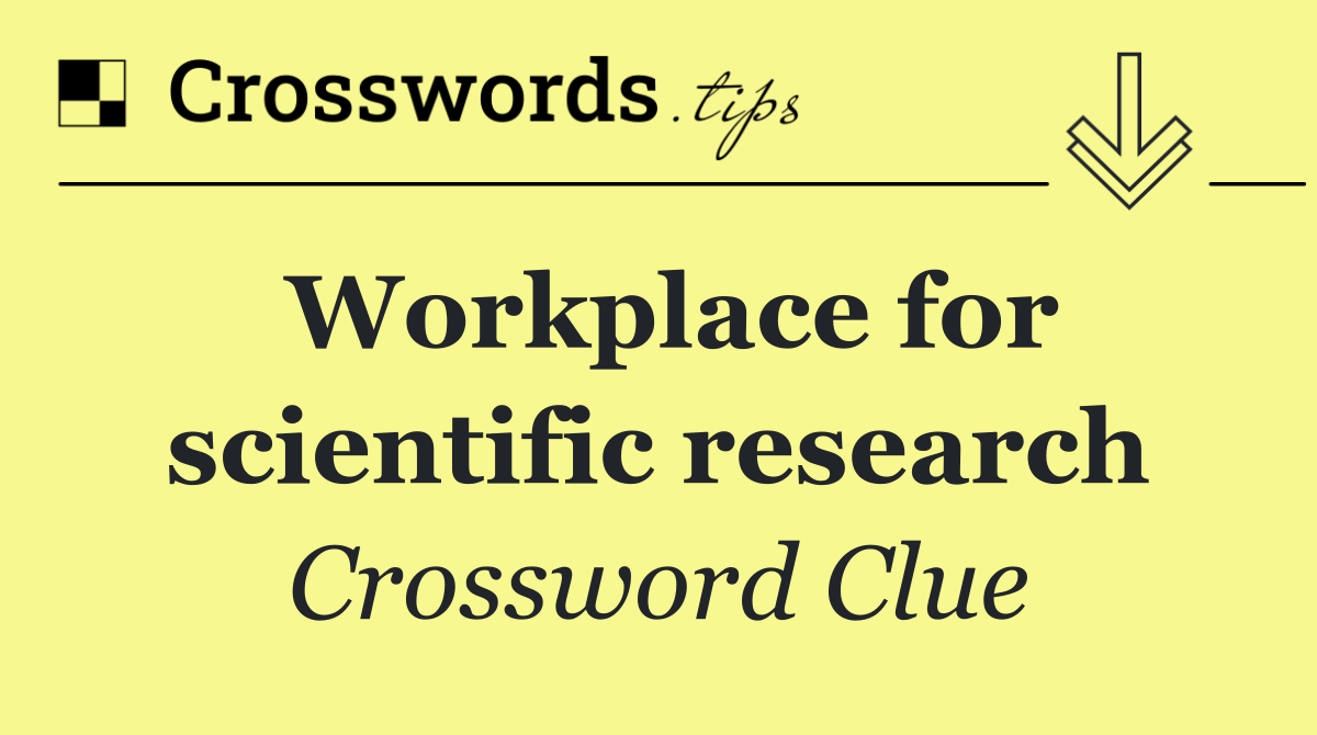 Workplace for scientific research