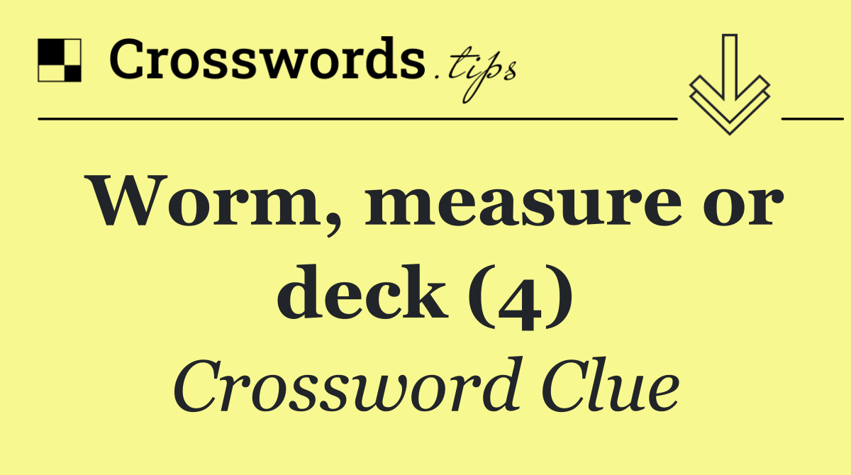 Worm, measure or deck (4)