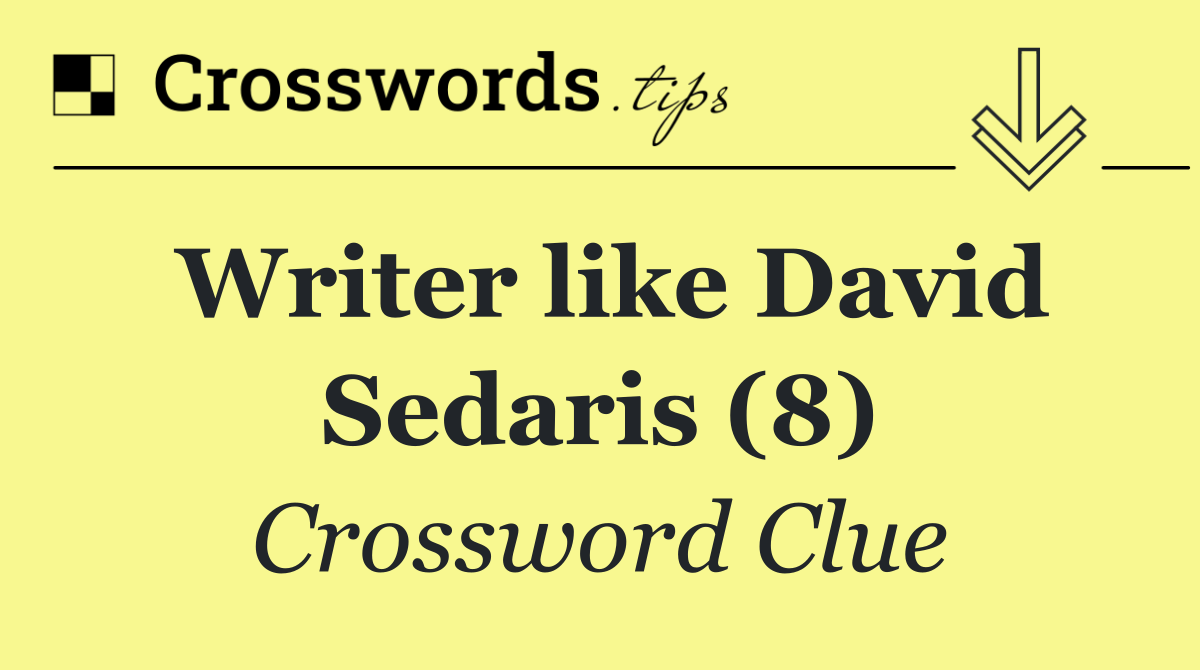 Writer like David Sedaris (8)
