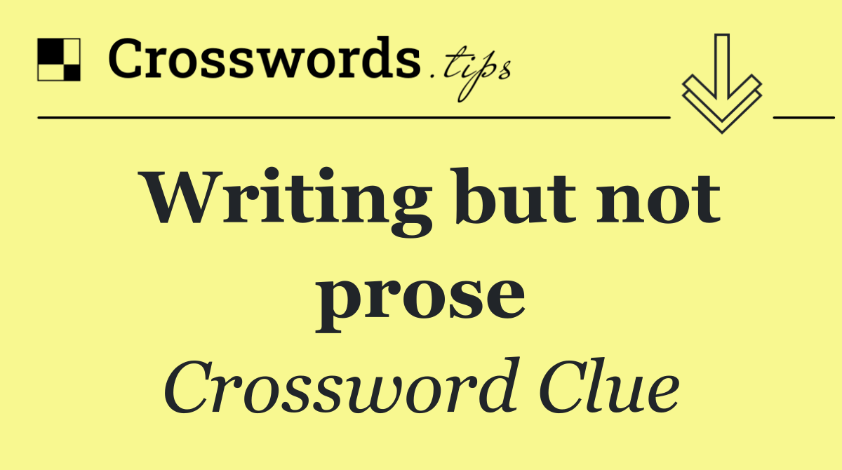 Writing but not prose