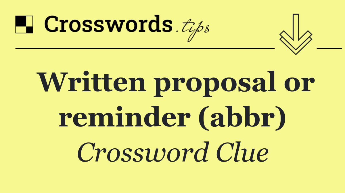 Written proposal or reminder (abbr)