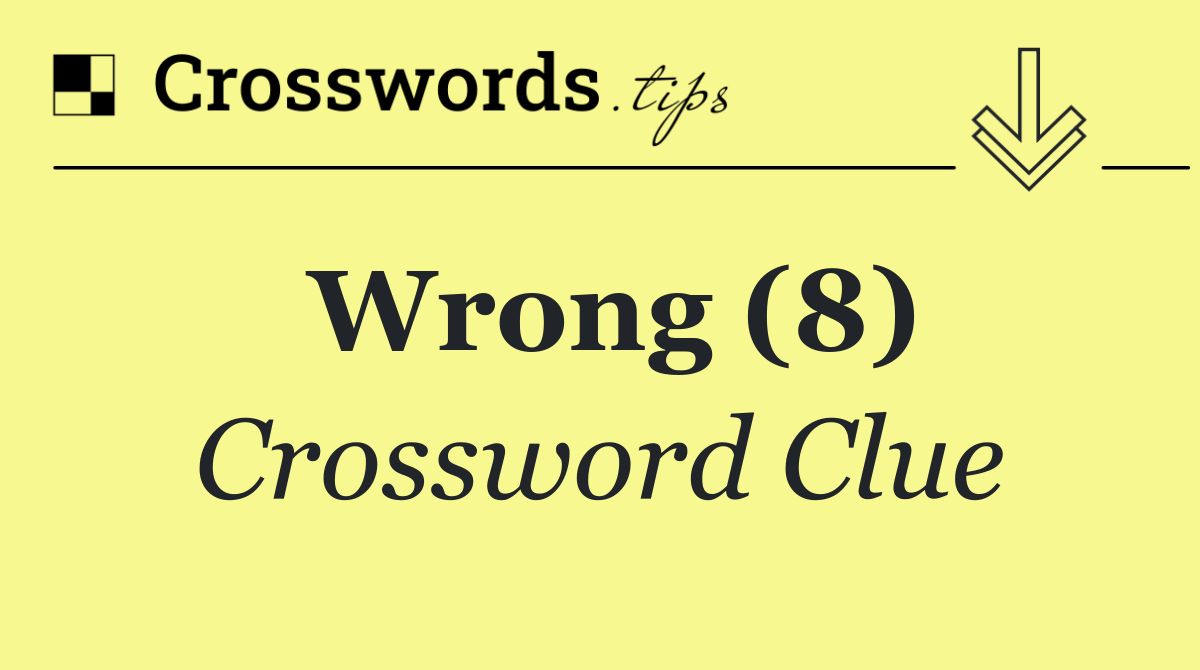 Wrong (8)