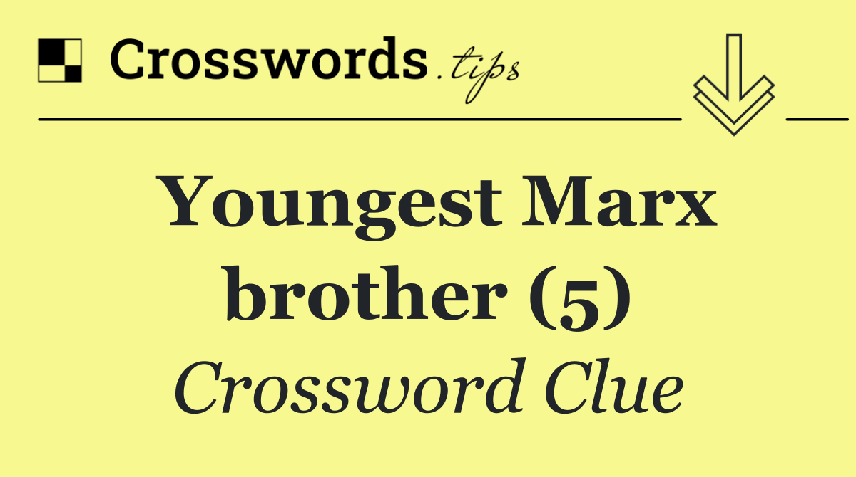 Youngest Marx brother (5)
