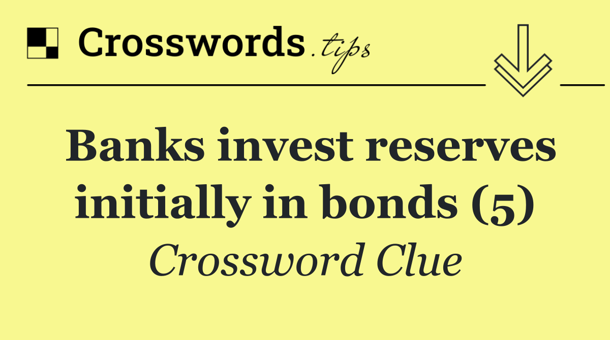 Banks invest reserves initially in bonds (5)