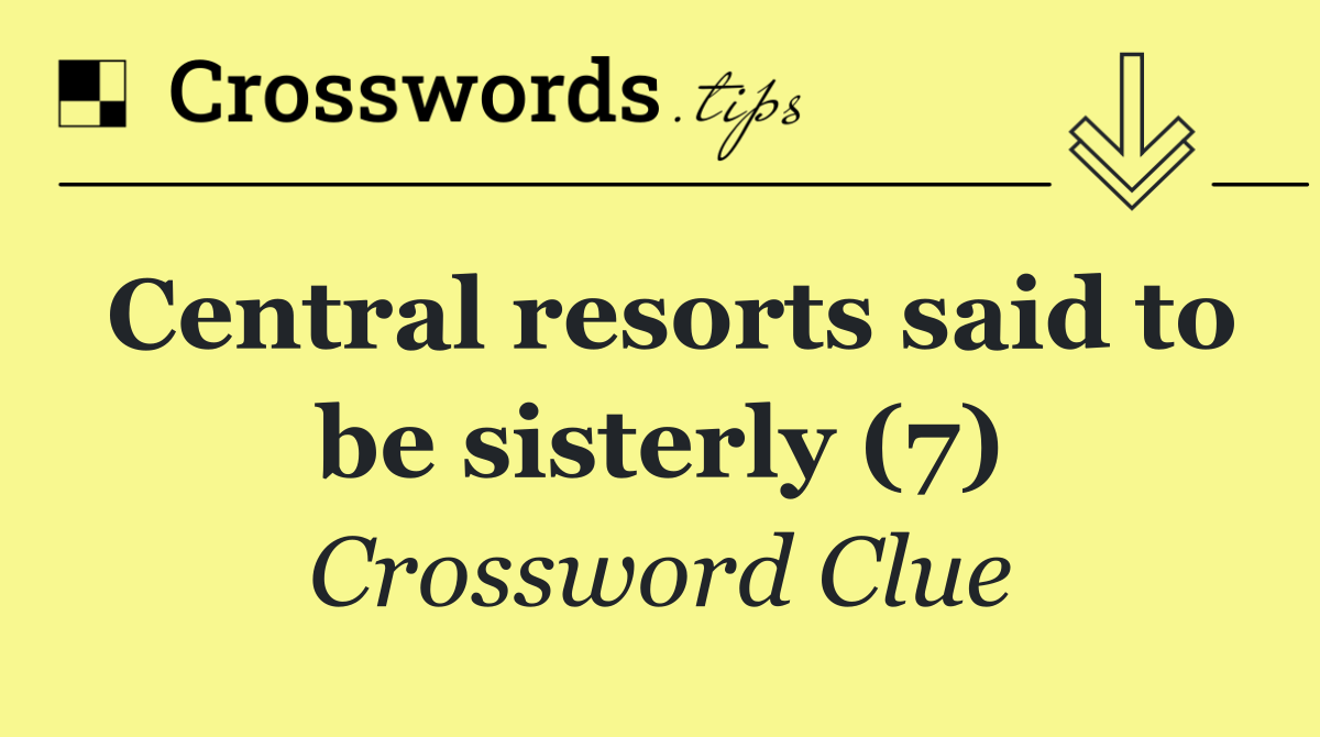 Central resorts said to be sisterly (7)