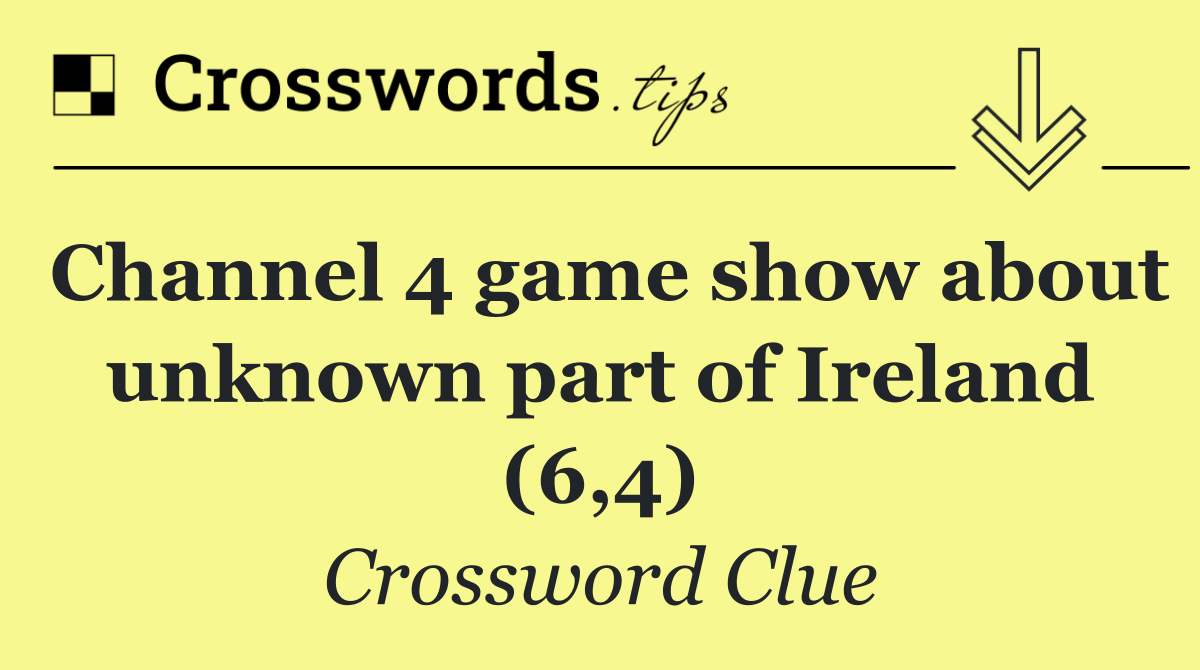 Channel 4 game show about unknown part of Ireland (6,4)