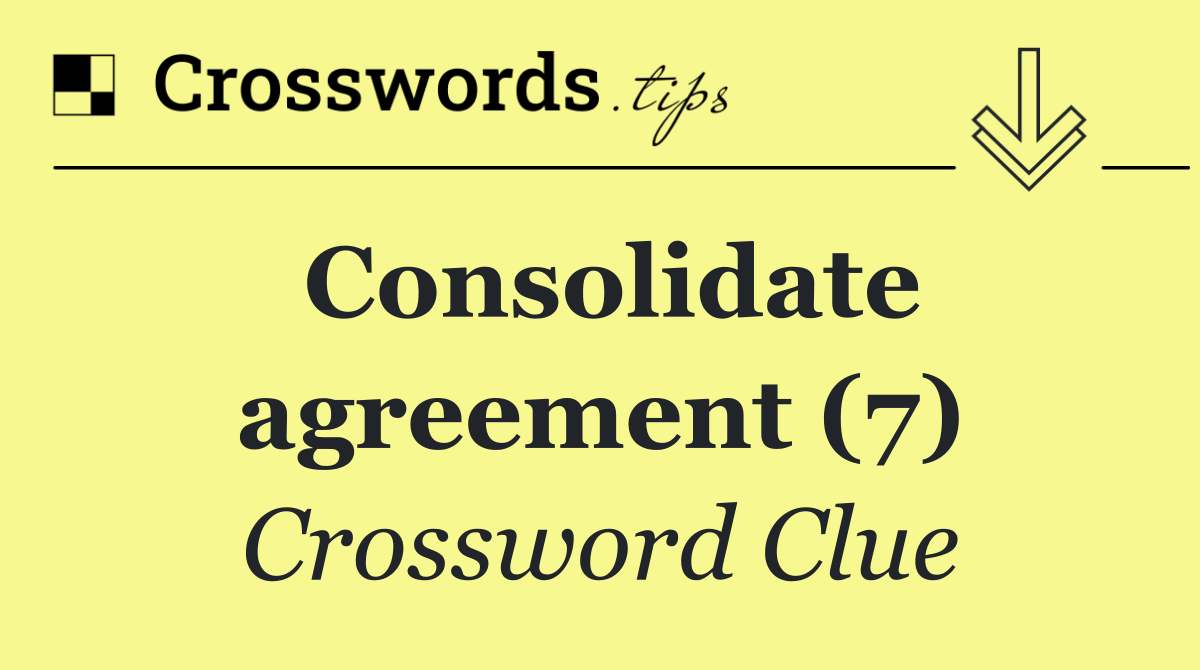 Consolidate agreement (7)