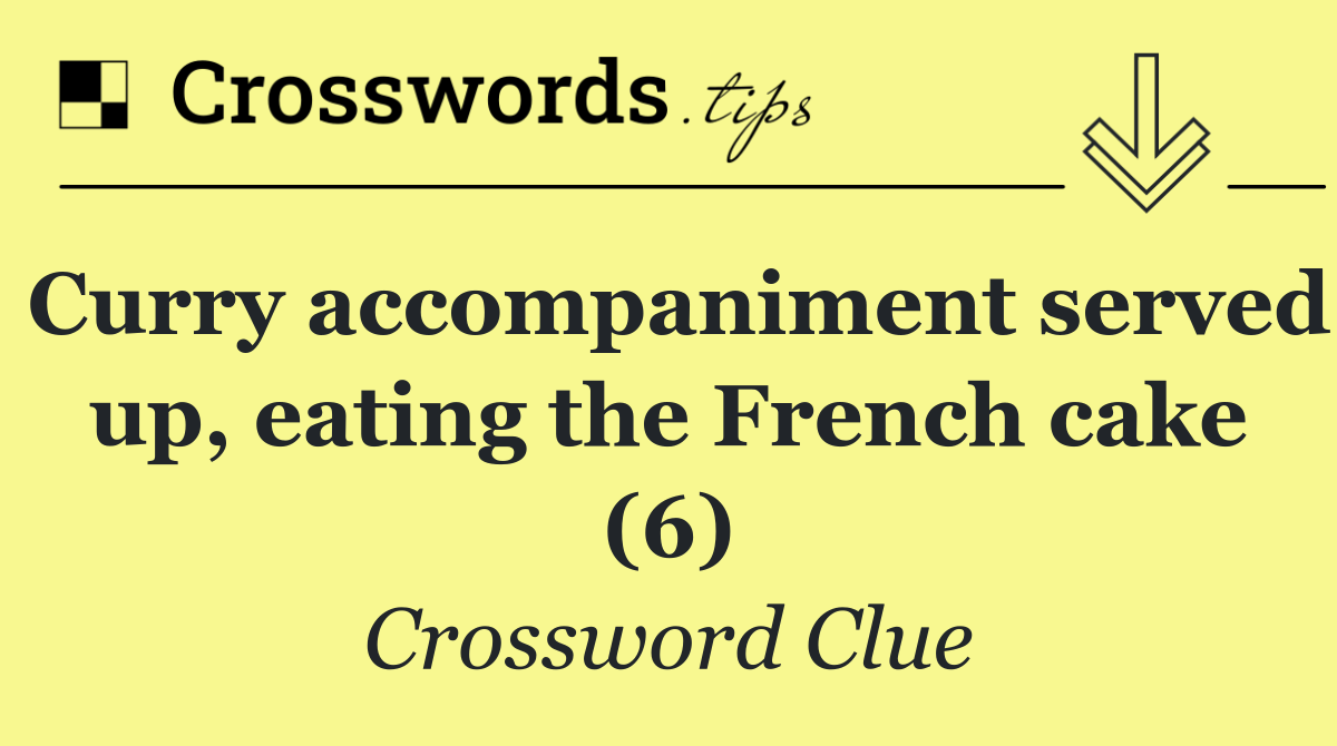 Curry accompaniment served up, eating the French cake (6)