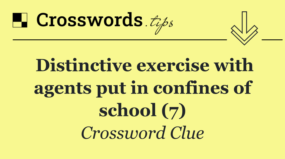 Distinctive exercise with agents put in confines of school (7)