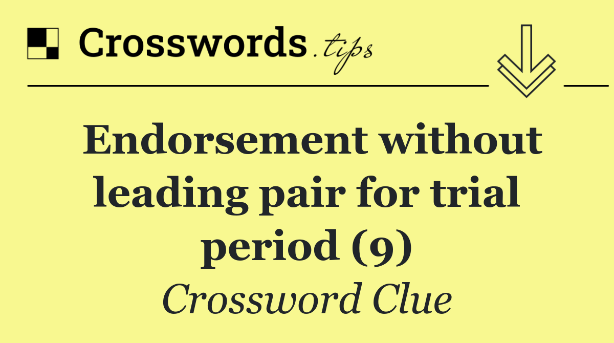 Endorsement without leading pair for trial period (9)