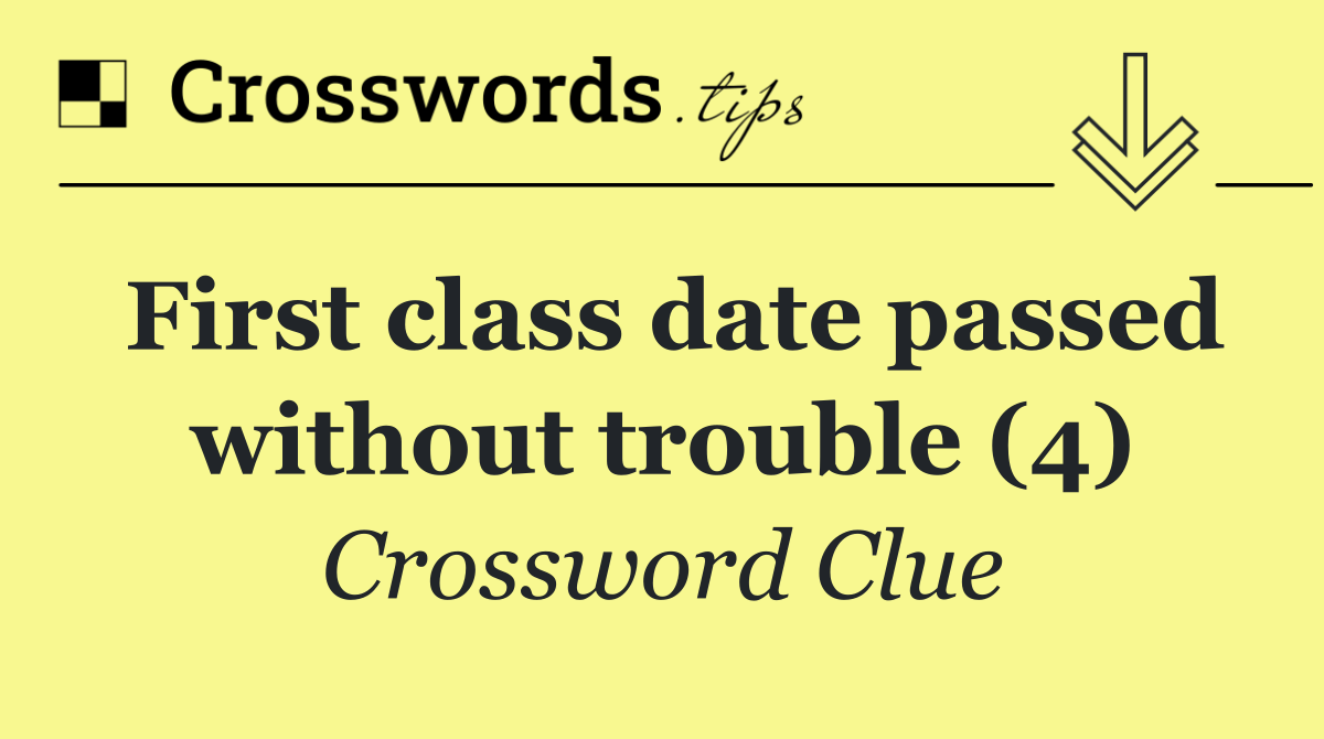 First class date passed without trouble (4)