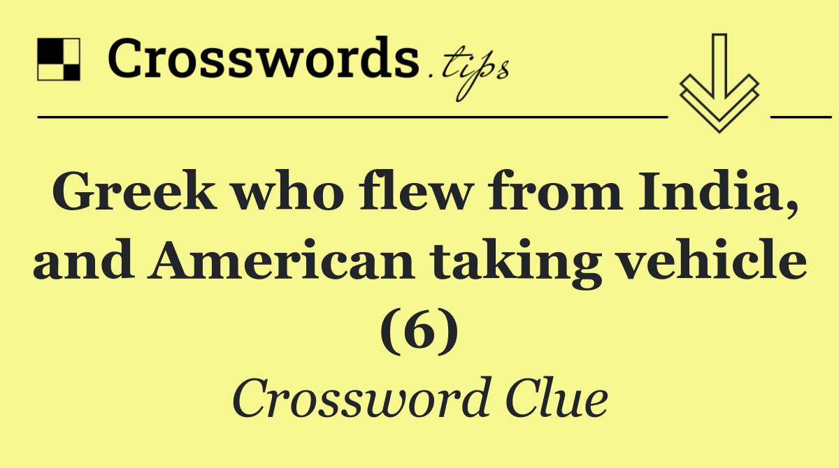 Greek who flew from India, and American taking vehicle (6)