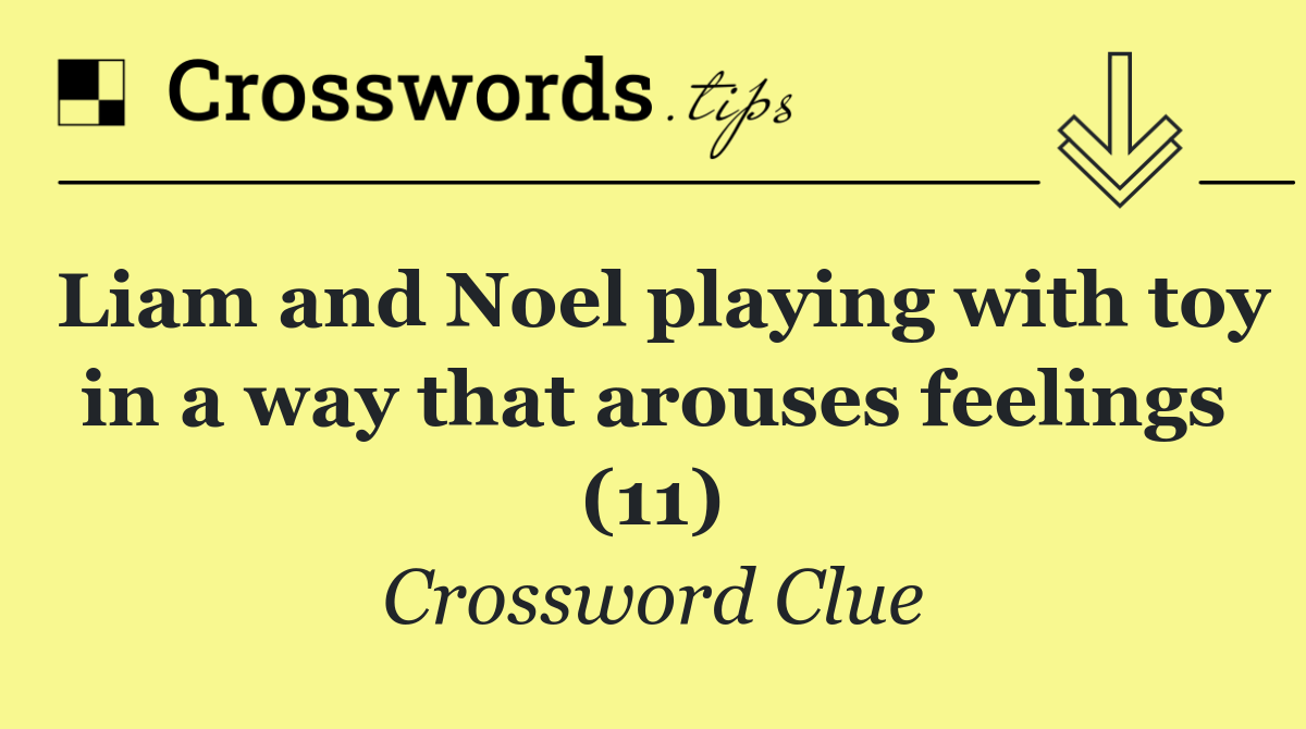 Liam and Noel playing with toy in a way that arouses feelings (11)