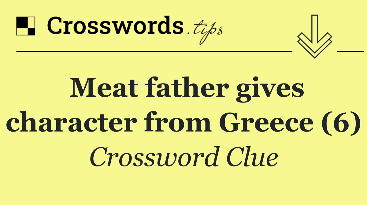 Meat father gives character from Greece (6)