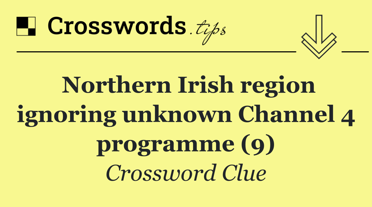 Northern Irish region ignoring unknown Channel 4 programme (9)