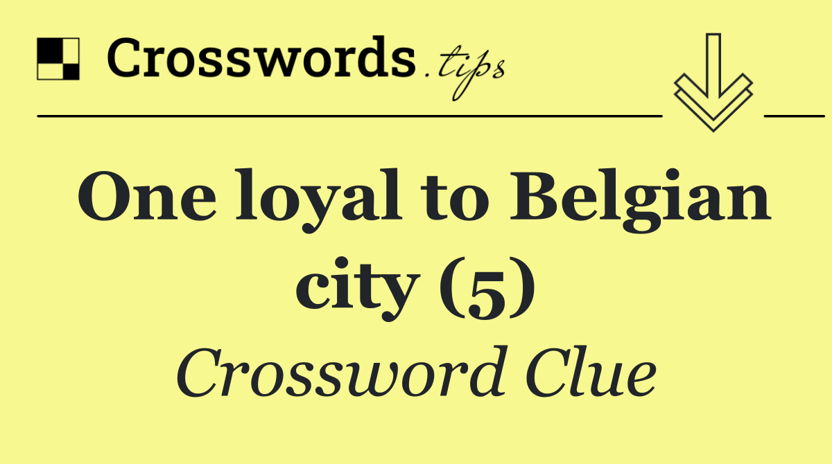 One loyal to Belgian city (5)