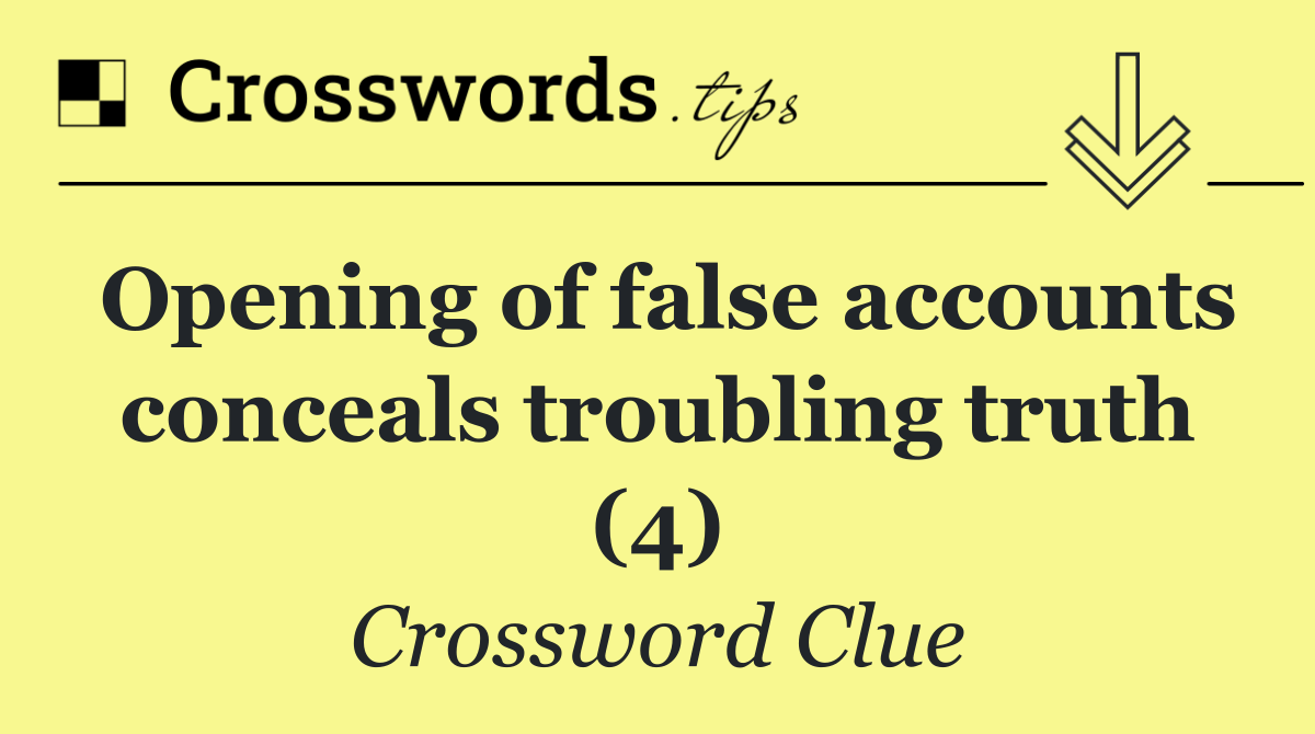 Opening of false accounts conceals troubling truth (4)