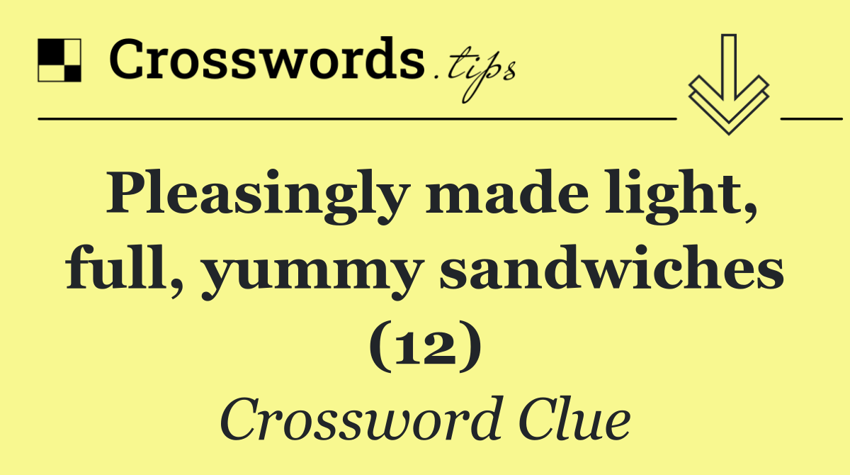 Pleasingly made light, full, yummy sandwiches (12)