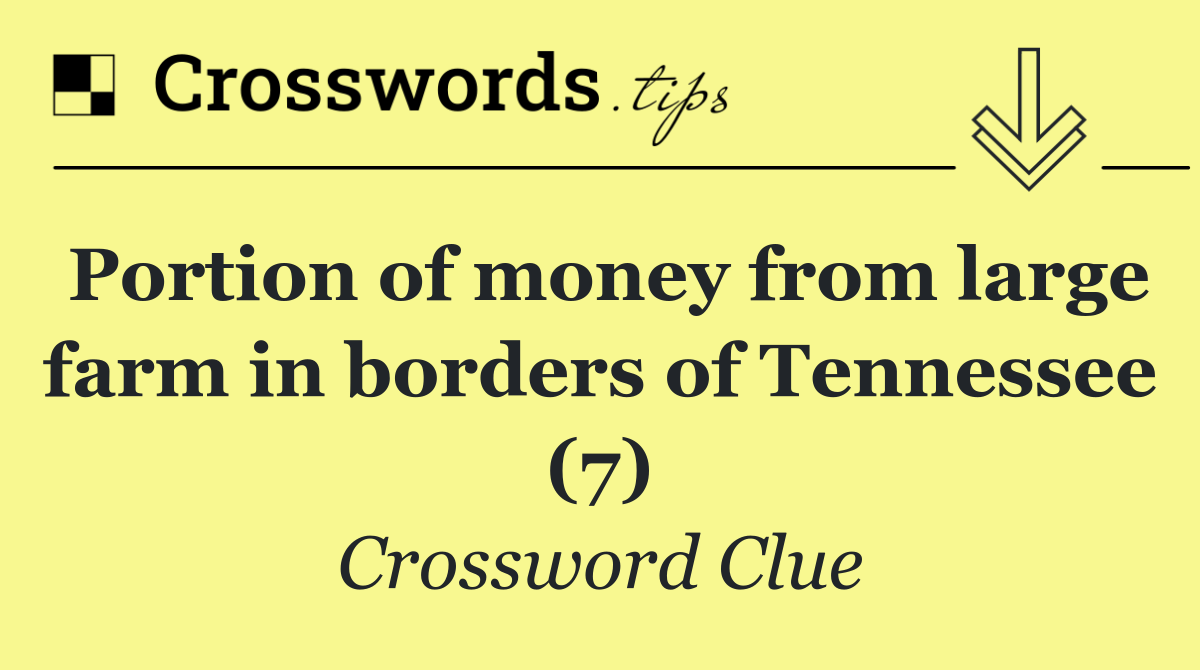 Portion of money from large farm in borders of Tennessee (7)