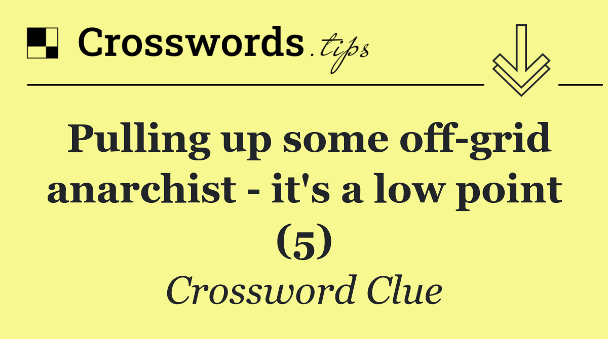 Pulling up some off grid anarchist   it's a low point (5)