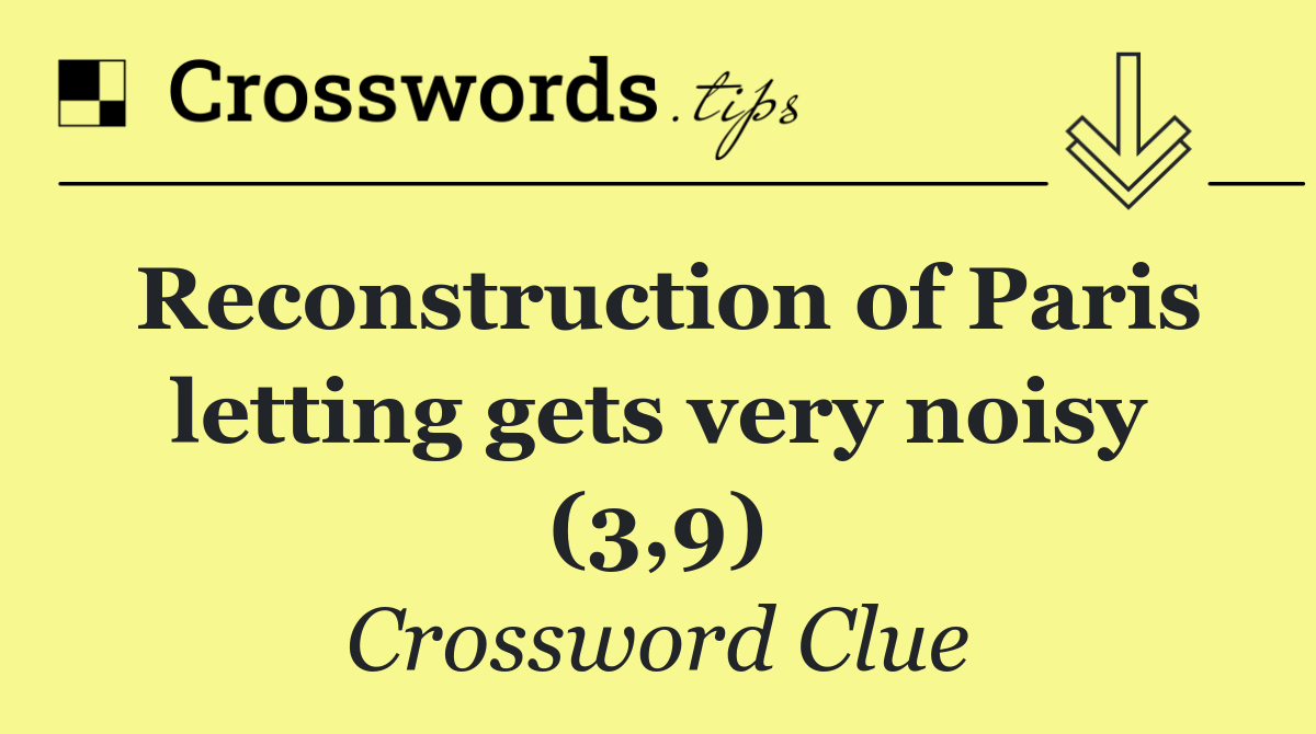 Reconstruction of Paris letting gets very noisy (3,9)