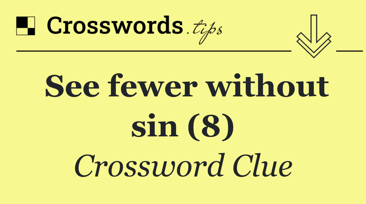 See fewer without sin (8)