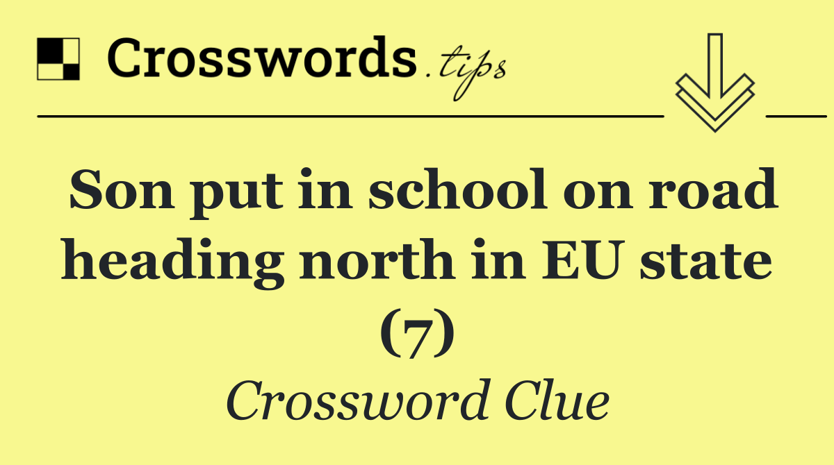 Son put in school on road heading north in EU state (7)